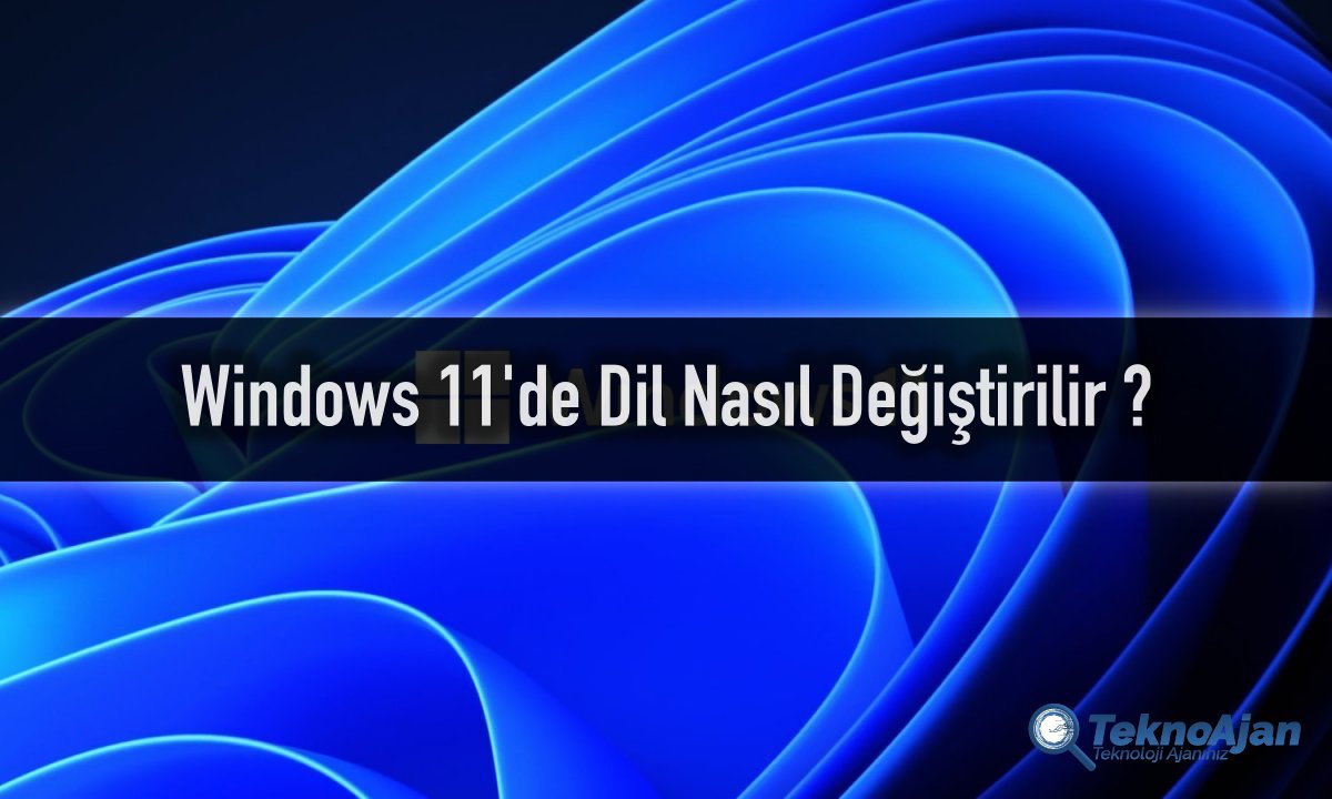 Windows 11 Dil Değiştirme