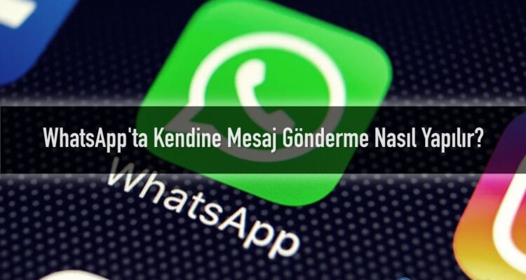 Whatsapp kendine mesaj gönderme