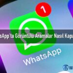 WhatsApp görüntülü arama kapatma