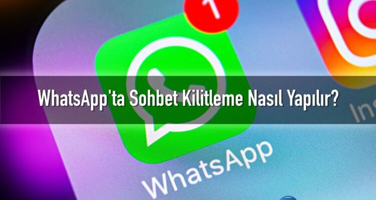 whatsapp sohbet kilitleme nasıl yapılır