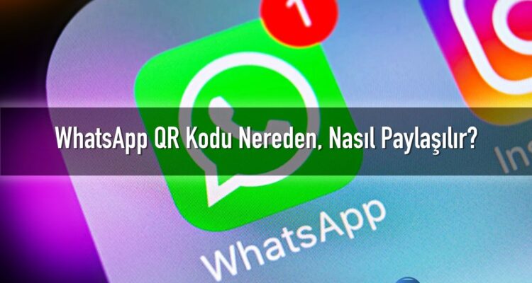Whatsapp qr kodu nereden nasıl paylaşılır